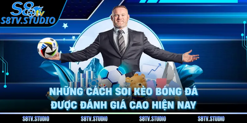 Những cách soi kèo bóng đá được đánh giá cao hiện nay 