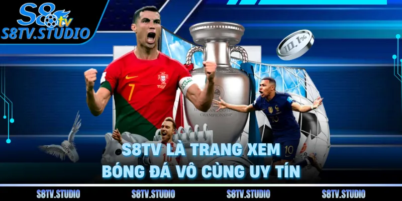 S8TV là trang xem bóng đá vô cùng uy tín